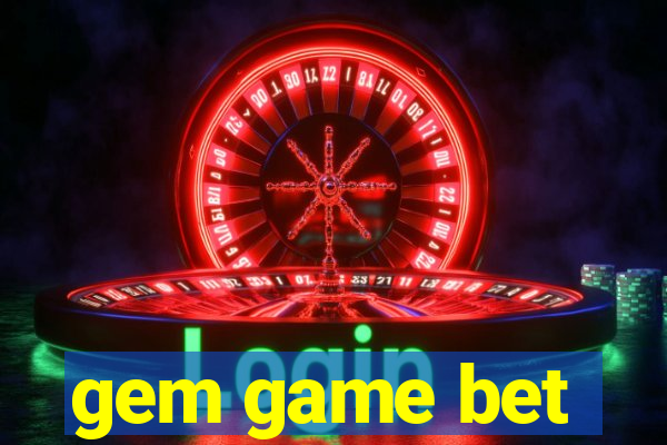 gem game bet